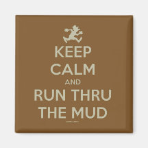 Keep Calm and Run Thru The Mud Magnet