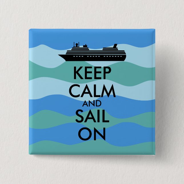 Keep Calm and Sail On Cruise Ship Custom 2 Inch Square Button (Front)