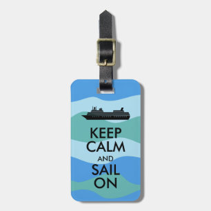 Keep Calm and Sail On Cruise Ship Custom Luggage Tag