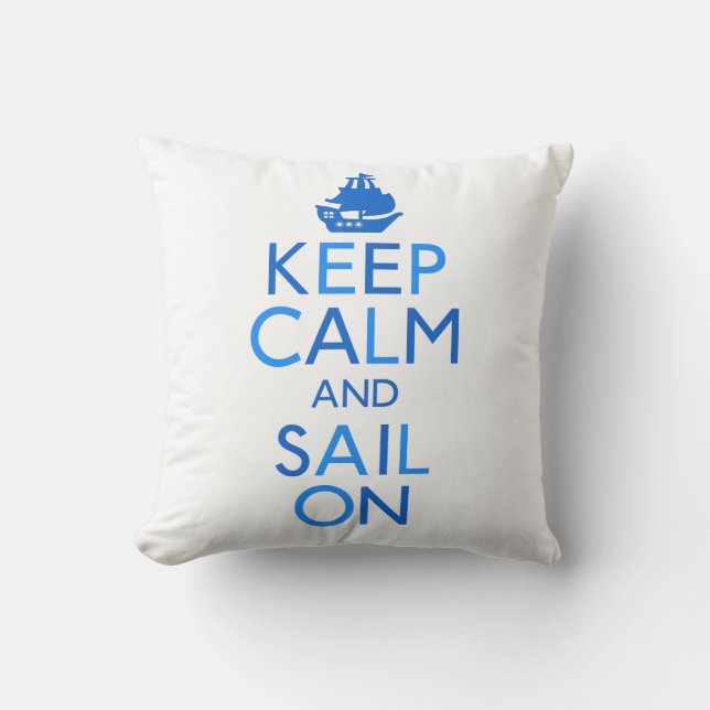 Keep Calm and Sail On Throw Pillow (Front)