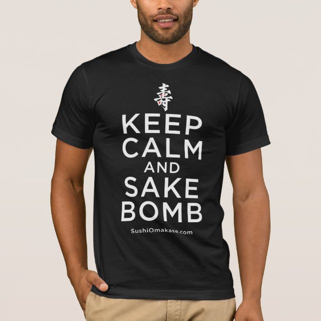 Keep Calm and Sake Bomb Shirt (Front)