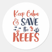 Keep Calm and Save Coral Reefs Marine Life Diving