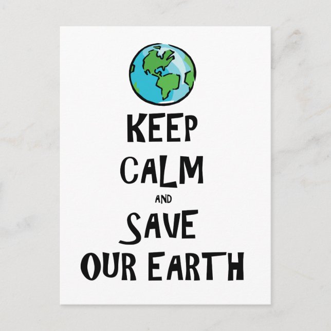 Keep Calm and Save Our Earth Postcard (Front)