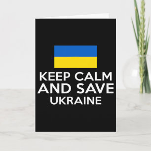 Keep Calm And Save Ukraine Support Ukrainian Peace Card