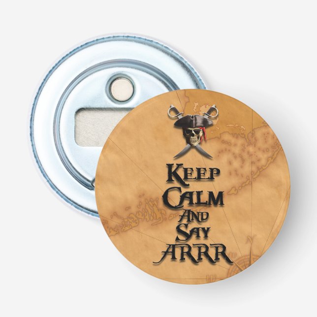 Keep Calm And Say ARRR Bottle Opener (Front)