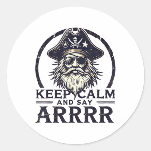 Keep Calm And Say Arrrr Talk Like A Pirate Day _2 Classic Round Sticker