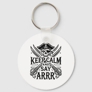 Keep Calm And Say Arrrr Talk Like A Pirate Day _3  Keychain
