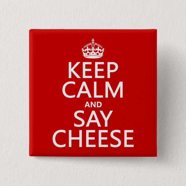 Keep Calm and Say Cheese (photography)(any colour) 2 Inch Square Button (Front)
