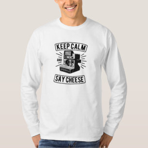 Keep Calm and Say Cheese T-Shirt
