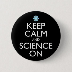 Keep Calm And Science On 2 Inch Round Button