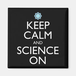 Keep Calm And Science On Magnet