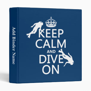 Keep Calm and (scuba) Dive On (in any colour) Binder