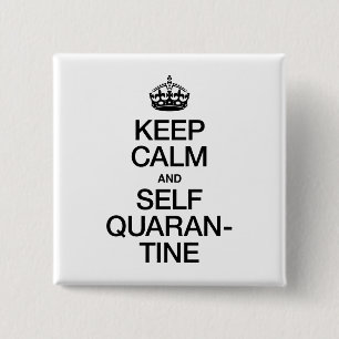 Keep Calm and Self Quarantine 2 Inch Square Button