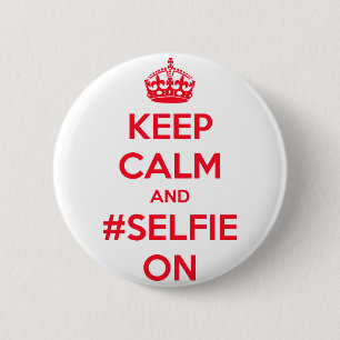 Keep calm and #selfie on 2 inch round button