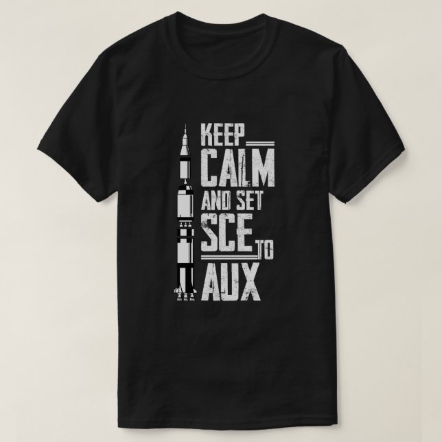 Keep Calm and set SCE to AUX with Saturn for Rocke T-Shirt (Design Front)