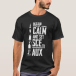 Keep Calm and set SCE to AUX with Saturn for Rocke T-Shirt<br><div class="desc">Keep Calm and set SCE to AUX with Saturn for Rocket Science</div>