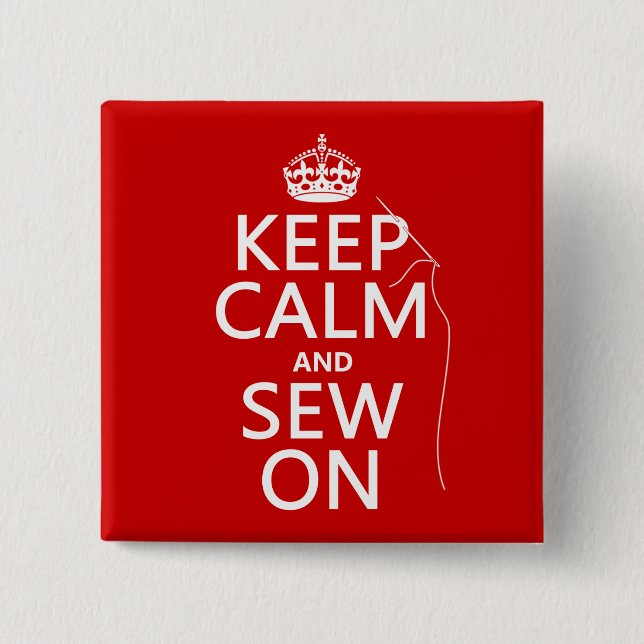 Keep Calm and Sew On (all colours) 2 Inch Square Button (Front)