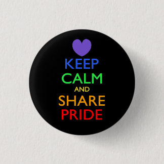 Keep Calm and Share Pride 1 Inch Round Button