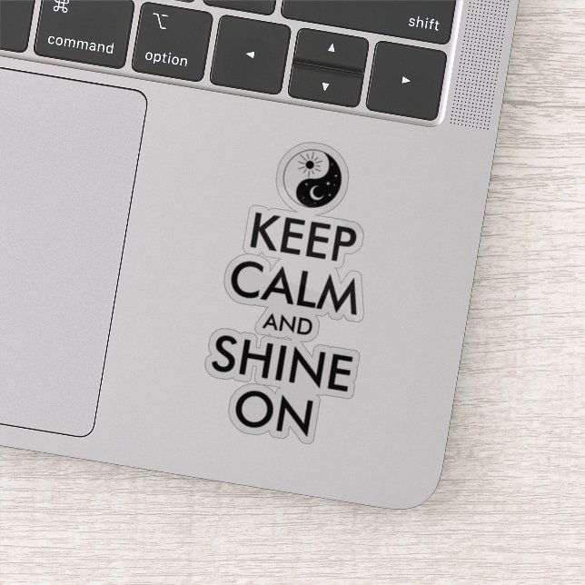 Keep Calm and Shine On Harmony Laptop Sticker (Detail)