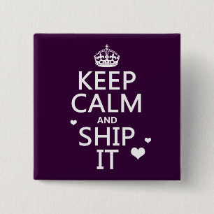 Keep Calm and Ship It (hearts) (in any colour) 2 Inch Square Button