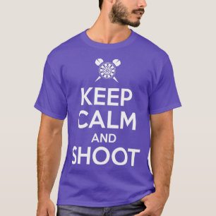 Keep calm and shoot darts player T-Shirt