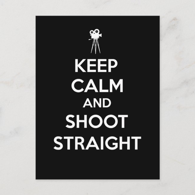 Keep Calm and Shoot Straight Cinematographer Postcard (Front)