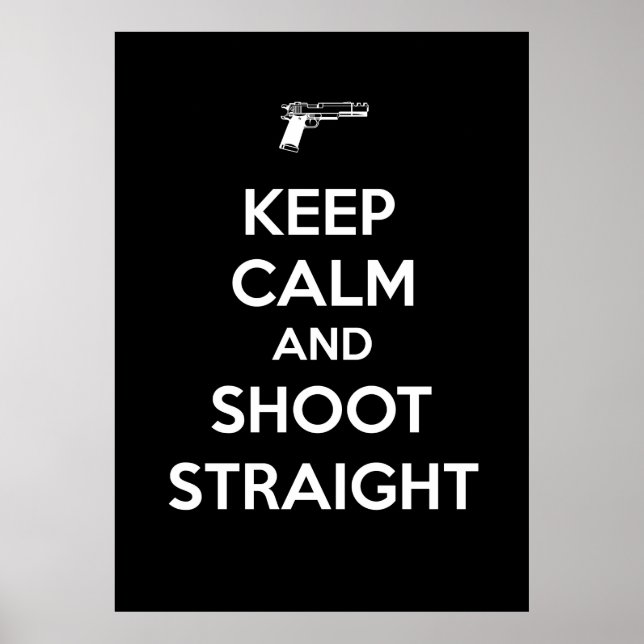 Keep Calm and Shoot Straight Poster (Front)