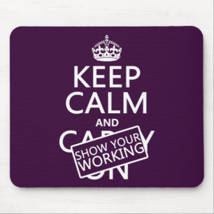 Keep Calm and Show Your Working (any colour) Mouse Pad