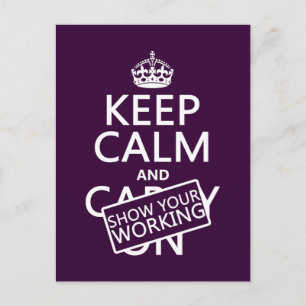Keep Calm and Show Your Working (any colour) Postcard