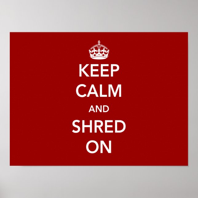 Keep Calm and Shred On Poster (Front)