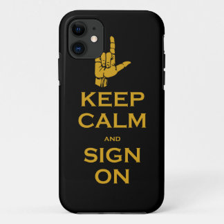 Keep Calm and Sign On iPhone Case