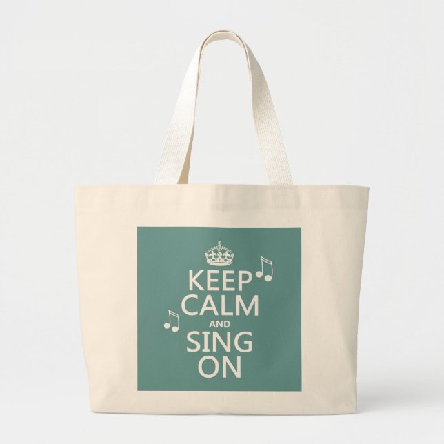 Keep Calm and Sing On - all colours Large Tote Bag (Front)