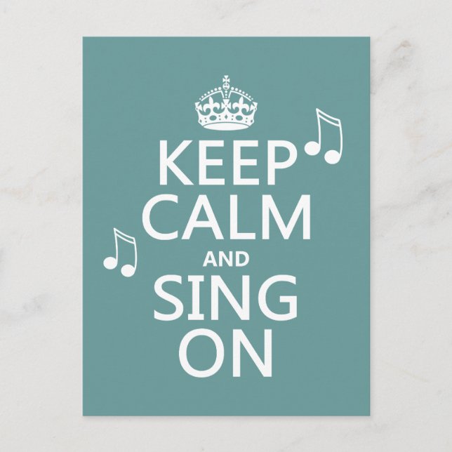 Keep Calm and Sing On - all colours Postcard (Front)