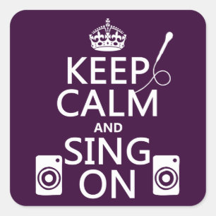 Keep Calm and Sing On (Karaoke) Square Sticker