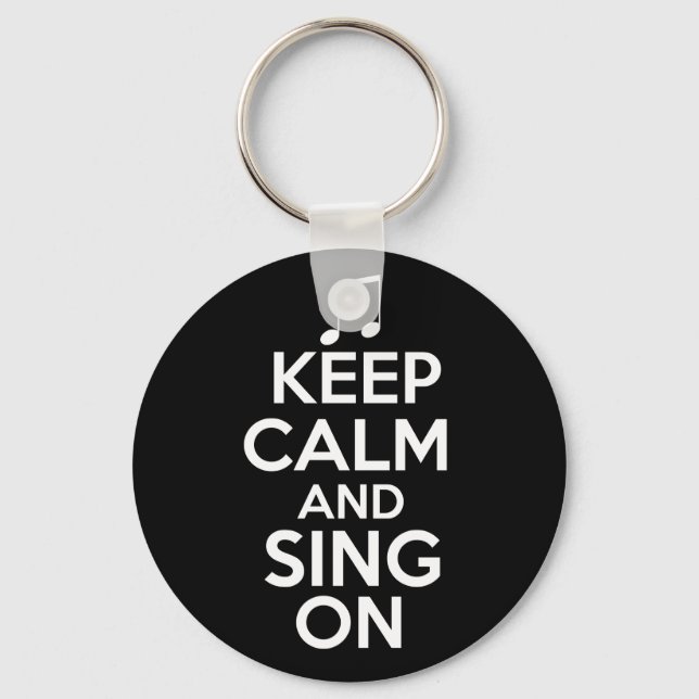 Keep Calm and Sing On Keychain (Front)