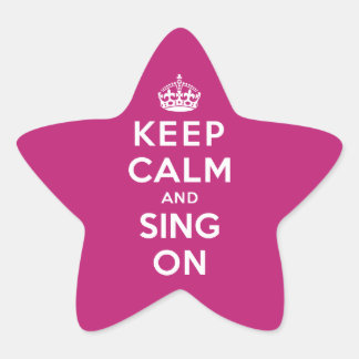 Keep Calm and Sing On Star Sticker