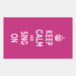 Keep Calm and Sing On Sticker