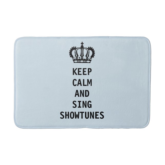 Keep Calm and Sing Showtunes Bath Mat (Front)