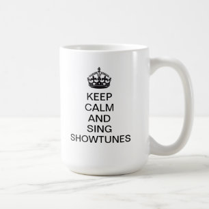 Keep Calm and Sing Showtunes Coffee Mug