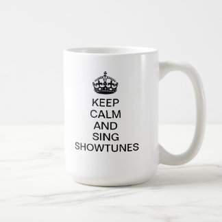 Keep Calm and Sing Showtunes Coffee Mug