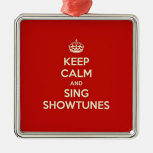 Keep Calm and Sing Showtunes Metal Ornament
