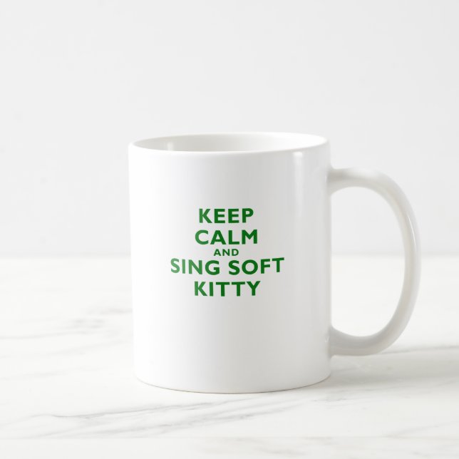 Keep Calm and Sing Soft Kitty Coffee Mug (Right)