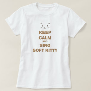 KEEP CALM AND SING SOFT KITTY T-Shirt