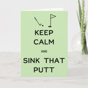 Keep Calm and Sink That Putt Card
