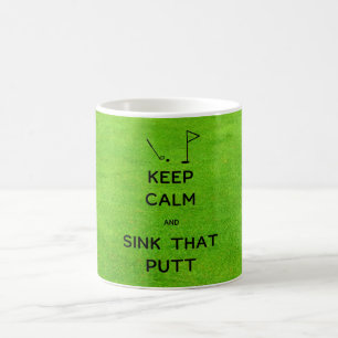 Keep Calm and Sink That Putt Coffee Mug
