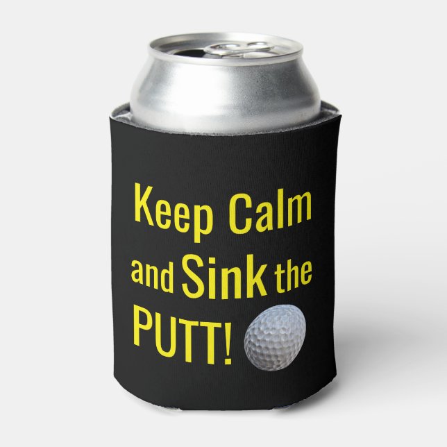 Keep Calm And Sink The Putt Can Cooler (Can Front)