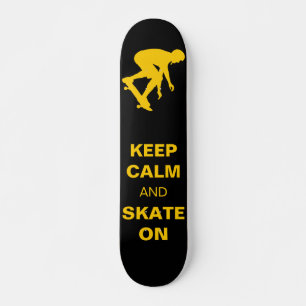 Keep Calm and Skate On Skateboard