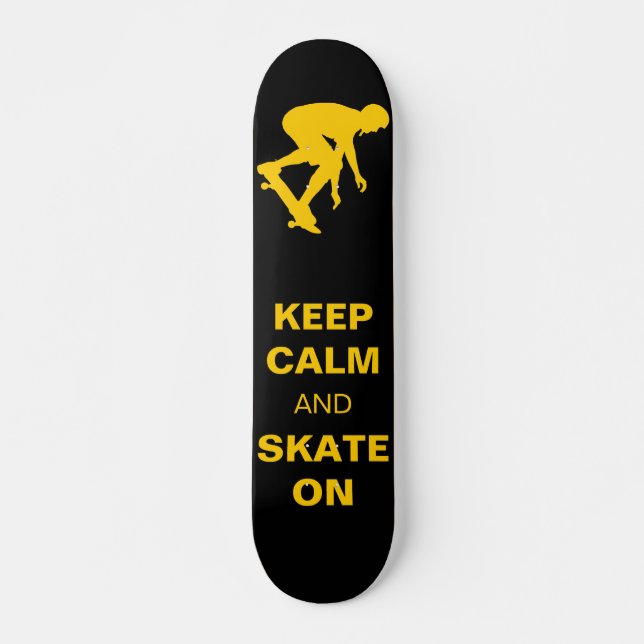 Keep Calm and Skate On Skateboard (Front)