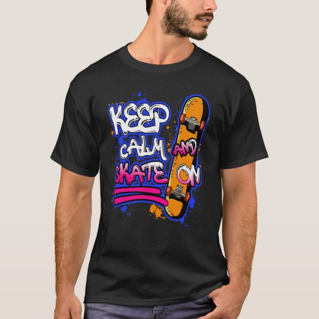 Keep Calm And Skate On Skateboarding Skateboard T-Shirt (Front)