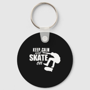 Keep Calm And Skate On Skateboarding Tee Skateboar Keychain
